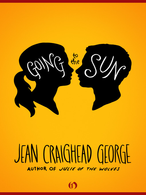 Title details for Going to the Sun by Jean Craighead George - Available